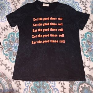 Black Shirt w/ Neon “Let the good times roll!”